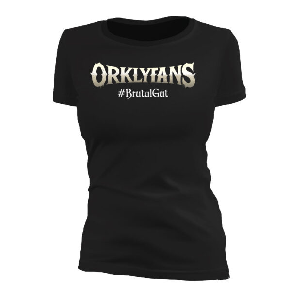 Orklyfans Girlie-Shirt – #BrutalGut und unverkennbar episch!