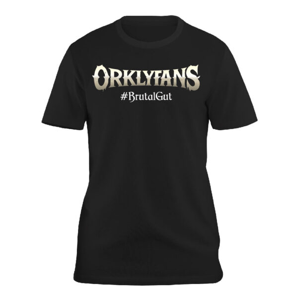 Orklyfans TShirt – #BrutalGut und unverkennbar episch!