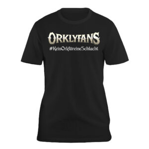 Orklyfans T-Shirt – #keinOrkfüreineSchlacht